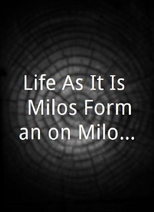 Life As It Is: Milos Forman on Milos Forman海报封面图