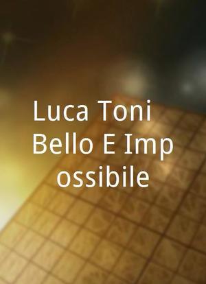 Luca Toni - Bello E Impossibile海报封面图