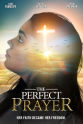 Renee S. Warren Peoples The Perfect Prayer: A Faith Based Film