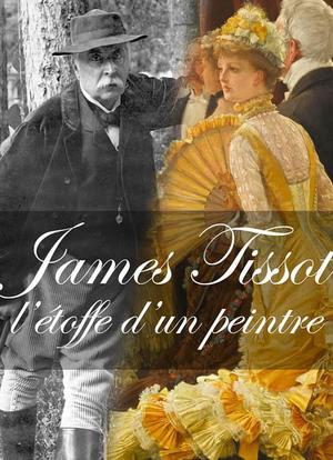 James Tissot - L'étoffe d'un peintre海报封面图