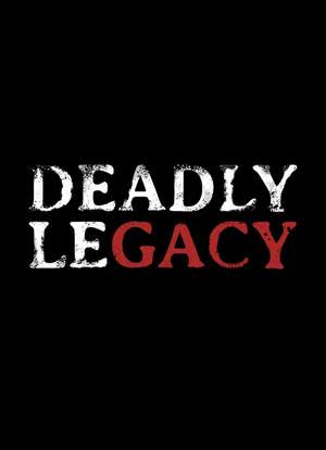 Deadly Legacy海报封面图