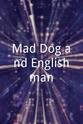 亚当·罗杰斯 Mad Dog and Englishman