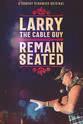 迈克尔·爱泼斯坦 Larry the Cable Guy: Remain Seated