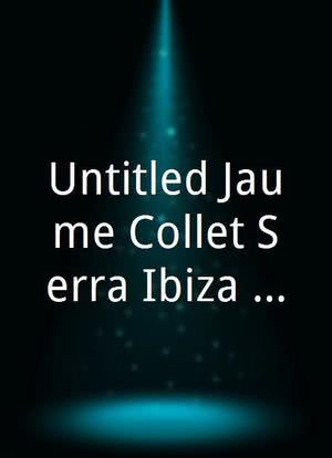 Untitled Jaume Collet Serra/Ibiza Project海报封面图