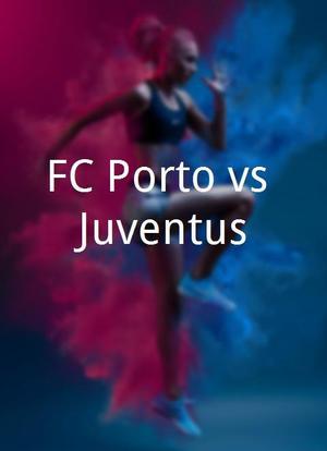 FC Porto vs Juventus海报封面图