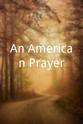 Zak Kilberg An American Prayer