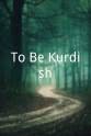 法里鲍兹·坎卡里 To Be Kurdish