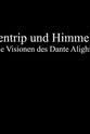 Alberto Baraghini Höllentrip und Himmelfahrt: Die Visionen des Dante Alighieri