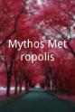 彼得·泽尔 Mythos Metropolis