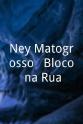 耐伊·马托格罗苏 Ney Matogrosso - Bloco na Rua