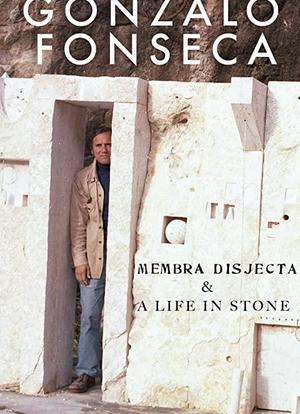 Gonzalo Fonseca: Membra Disjecta & A Life in Stone海报封面图
