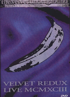 Velvet Underground: Velvet Redux Live MCMXCIII海报封面图