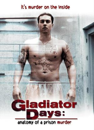 Gladiator Days: Anatomy of a Prison Murder海报封面图