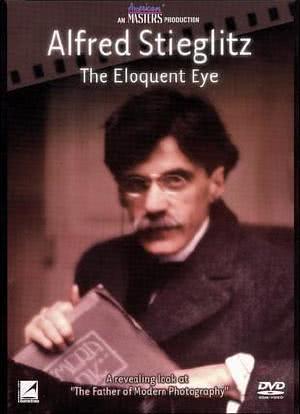 Alfred Stieglitz: The Eloquent Eye海报封面图