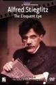 爱德华·史泰钦 Alfred Stieglitz: The Eloquent Eye