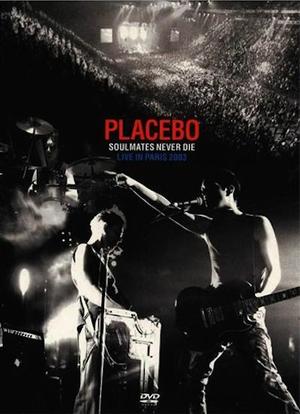 Soulmates Never Die: Placebo Live in Paris 2003海报封面图