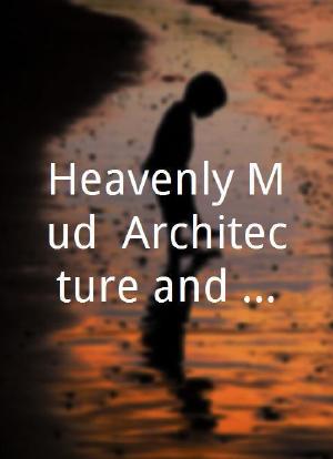 Heavenly Mud: Architecture and Magic In Mali海报封面图