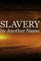 Curt Karibalis Slavery by Another Name
