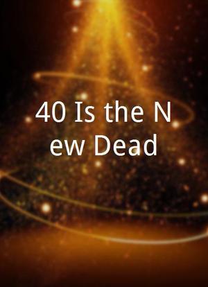 40 Is the New Dead海报封面图
