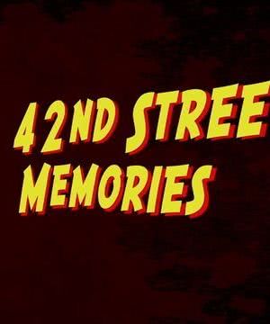 42nd Street Memories: The Rise and Fall of America's Most Notorious Street海报封面图