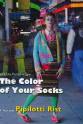 Pipilotti Rist The Colour of Your Socks: A Year with Pipilotti Rist