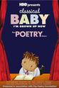 Robert Pinsky Classical Baby (I'm Grown Up Now): The Poetry Show