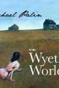 埃莉诺·于尔 Michael Palin in Wyeth's World