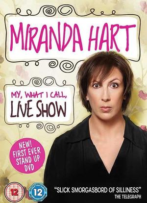 Miranda Hart: My, What I Call, Live Show海报封面图