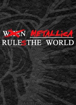 When Metallica Ruled the World海报封面图