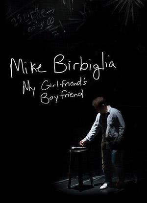 Mike Birbiglia: My Girlfriend's Boyfriend海报封面图