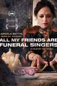 Karol Kent All My Friends Are Funeral Singers