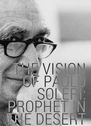 The Vision of Paolo Soleri: Prophet in the Desert海报封面图