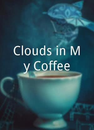 Clouds in My Coffee海报封面图