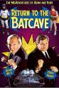 John E. Goetz Return to the Batcave: The Misadventures of Adam and Burt