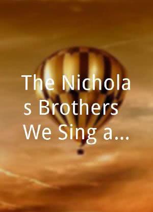 The Nicholas Brothers: We Sing and We Dance海报封面图