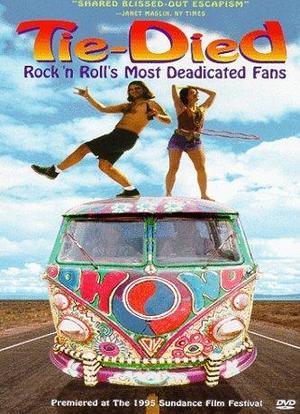 Tie-died: Rock 'n Roll's Most Deadicated Fans海报封面图