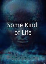 Some Kind of Life