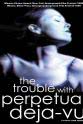 Greg Walther The Trouble with Perpetual Deja-Vu