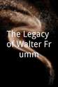 Barry Bradford The Legacy of Walter Frumm