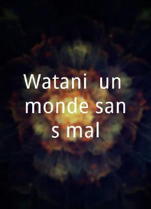 Watani, un monde sans mal海报封面图