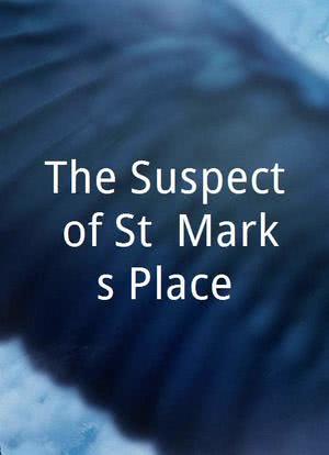 The Suspect of St. Marks Place海报封面图