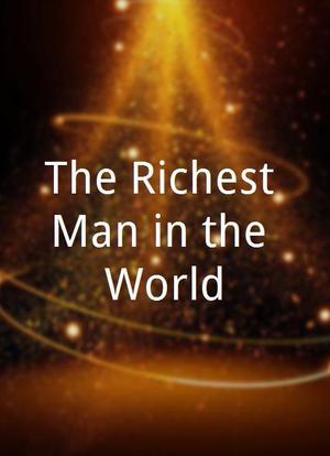 The Richest Man in the World海报封面图
