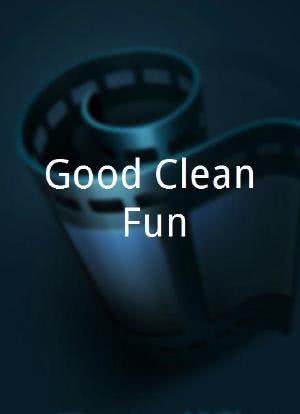 Good Clean Fun海报封面图