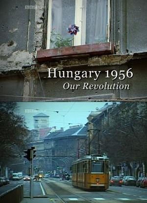 匈牙利1956年: 我们的革命海报封面图