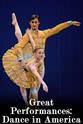 Dylis Croman Great Performances: Dance in America