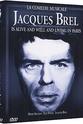René Quivrin Jacques BREL is alive and well and living in Paris