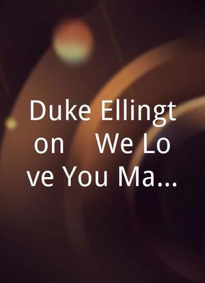 Duke Ellington... We Love You Madly海报封面图