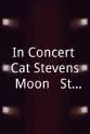 Cat Stevens In Concert Cat Stevens: Moon & Star