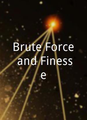 Brute Force and Finesse海报封面图
