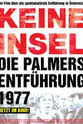 Erwin Lanc Keine Insel - Die Palmers Entführung 1977